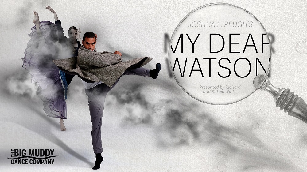 My Dear Watson, by The Big Muddy Dance Company